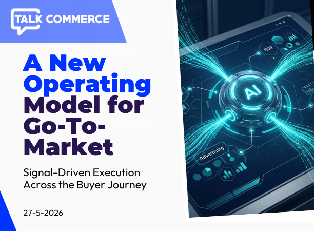 Talk Commerce Features Our Latest Launch: Signal-Driven Unified GTM